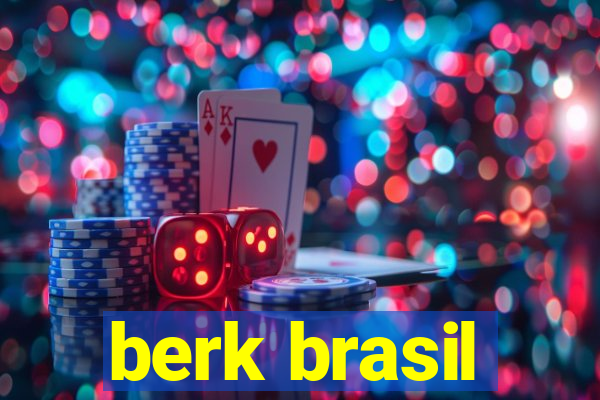 berk brasil